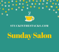 Sunday Salon– Stay Home And Read Edition